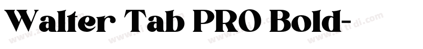 Walter Tab PRO Bold字体转换